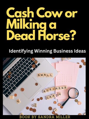 cover image of Cash Cow or Milking a Dead Horse?